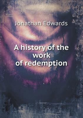 A history of the work of redemption 5518550057 Book Cover