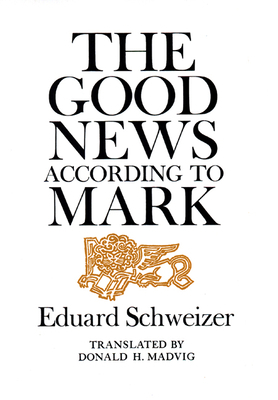 The Good News According to Mark 066422153X Book Cover