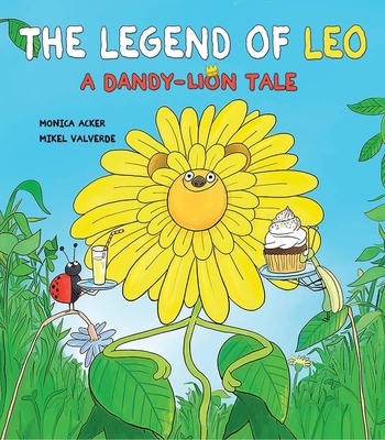 The Legend of Leo:: A Dandy-Lion Tale 1958325511 Book Cover