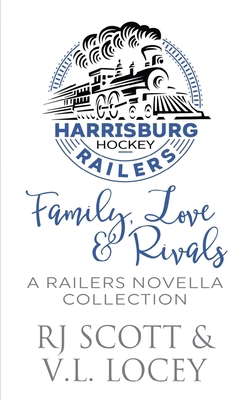 Family, Love & Rivals: A Railers Hockey Novella... 1785646257 Book Cover