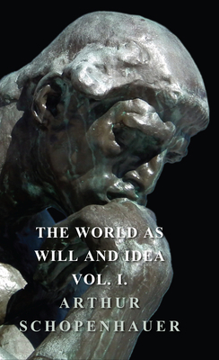 The World as Will and Idea - Vol. I. 1443731897 Book Cover