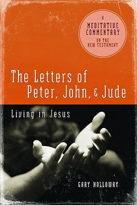 Letters of Peter, John, and Jude: Living in Jesus 0891125574 Book Cover