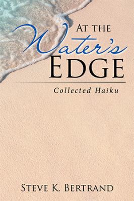 At the Water's Edge: Collected Haiku 154345092X Book Cover