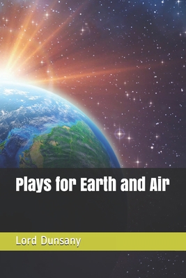 Plays for Earth and Air B08Z43NM94 Book Cover