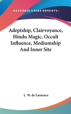 Adeptship, Clairvoyance, Hindu Magic, Occult In... 1161558535 Book Cover