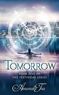 Tomorrow: Book 5 of the Yesterday Series 1939603811 Book Cover