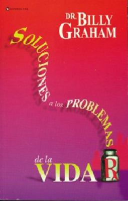 Soluciones A los Problemas de la Vida = Solving... [Spanish] 0829705570 Book Cover
