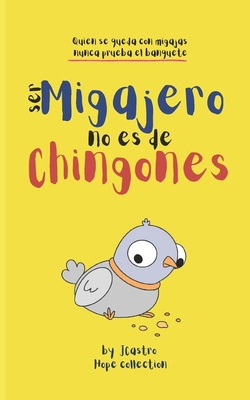 Ser migajero no es de chingones [Spanish] B0FQWQH2M4 Book Cover