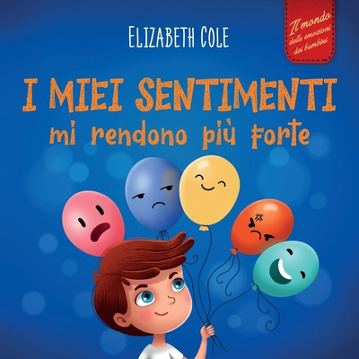 I miei sentimenti mi rendono più forte: Libro d... [Italian] 195745783X Book Cover