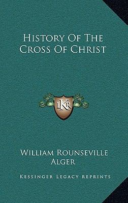 History Of The Cross Of Christ 116904638X Book Cover