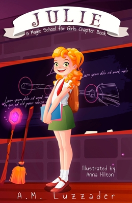 Julie: A Magic School for Girls Chapter Book 194907837X Book Cover