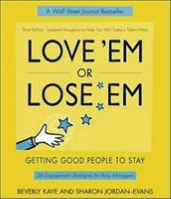 Love 'Em or Lose 'Em: Getting Good People to St... 1576753271 Book Cover
