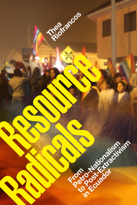 Resource Radicals: From Petro-Nationalism to Po... 1478008482 Book Cover