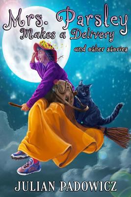 Mrs. Parsley Makes a Delivery: And Other Stories 153316763X Book Cover