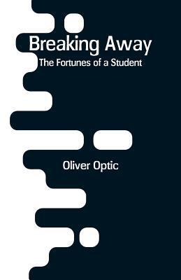 Breaking Away: The Fortunes of a Student 9353293170 Book Cover