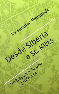 Desde Siberia a St. Kitts: El trayecto de una p... [Spanish] 196613164X Book Cover
