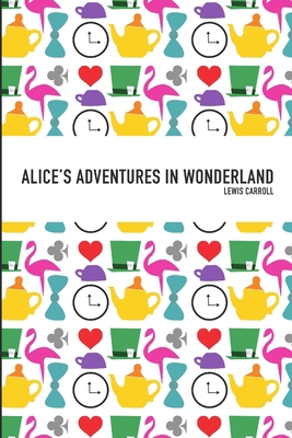 Alice's Adventures in Wonderland 1304977242 Book Cover