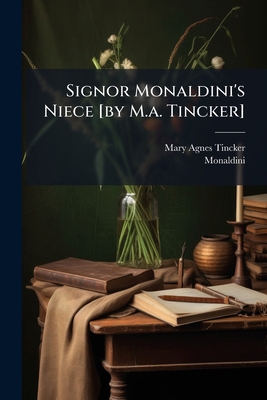 Signor Monaldini's Niece [by M.a. Tincker] 1279426586 Book Cover