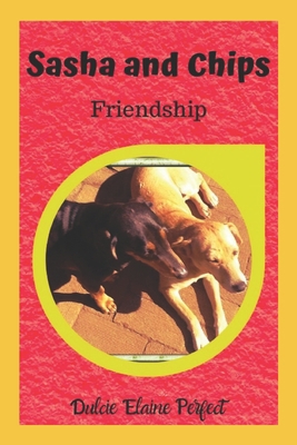 Sasha And Chips: Friendship 1707467722 Book Cover