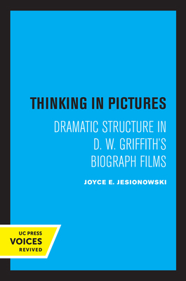 Thinking in Pictures: Dramatic Structure in D. ... 0520318501 Book Cover