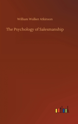 The Psychology of Salesmanship 3734078156 Book Cover