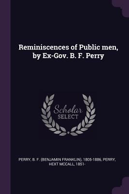 Reminiscences of Public men, by Ex-Gov. B. F. P... 1378000137 Book Cover