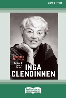 Inga Clendinnen: Selected Writings [Large Print... [Large Print] 0369392434 Book Cover