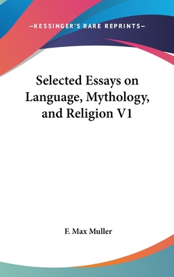 Selected Essays on Language, Mythology, and Rel... 0548109400 Book Cover