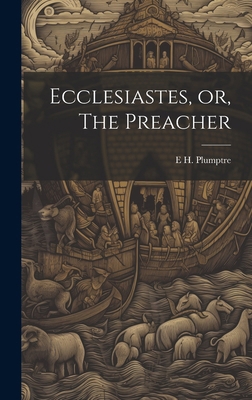 Ecclesiastes, or, The Preacher 101990884X Book Cover