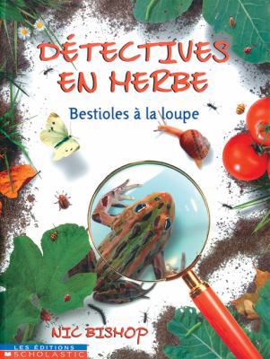 D?tectives En Herbe: Bestioles ? La Loupe [French] 0439975808 Book Cover