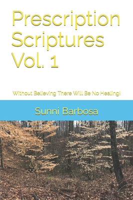 Prescription Scriptures: Without Believing Ther... 1986315207 Book Cover