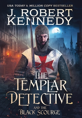 The Templar Detective and the Black Scourge 1990418155 Book Cover