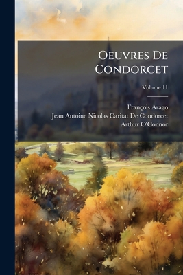 Oeuvres De Condorcet; Volume 11 [French] 1147945934 Book Cover