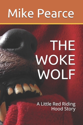 The Woke Wolf: A Little Red Riding Hood Story B0942GPF5W Book Cover