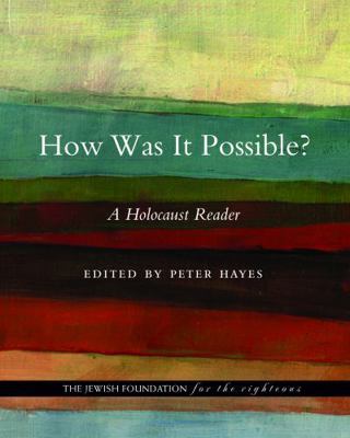 How Was It Possible?: A Holocaust Reader 0803274696 Book Cover