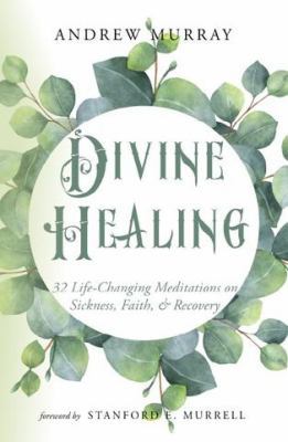 Divine Healing: 32 Life-Changing Meditations on... 194697112X Book Cover