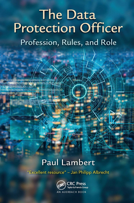 The Data Protection Officer: Profession, Rules,... 0367658232 Book Cover
