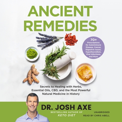 Ancient Remedies Lib/E: Secrets to Healing with... 154910795X Book Cover