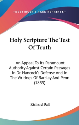 Holy Scripture The Test Of Truth: An Appeal To ... 1437499708 Book Cover