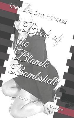 Book of the Blonde Bombshell: Findom Indoctrina... 1520186398 Book Cover