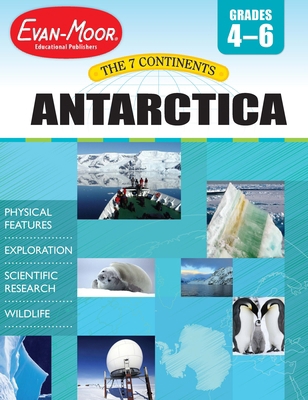 7 Continents: Antarctica, Grade 4 - 6 Teacher R... 1609631315 Book Cover