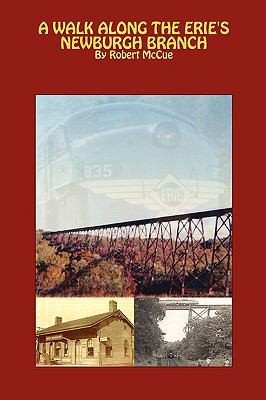 A walk along the Erie's Newburgh branch 0615345824 Book Cover