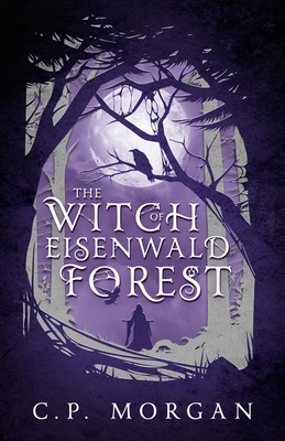The Witch of Eisenwald Forest B0CJWYJHFS Book Cover