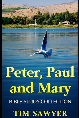 Peter, Paul and Mary: Bible Study Collection 1686221177 Book Cover