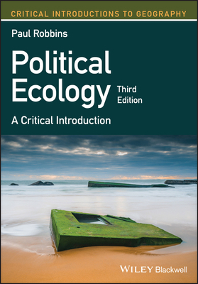 Political Ecology: A Critical Introduction 1119167442 Book Cover