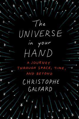 The Universe in Your Hand: A Journey Through Sp... 1250069521 Book Cover