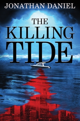 The Killing Tide: An apocalyptic disaster thriller B0CT5YCSZK Book Cover