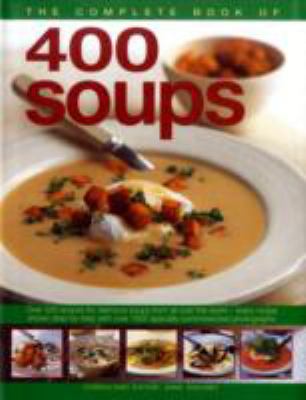 The Complete Book of 400 Soups 1846810639 Book Cover