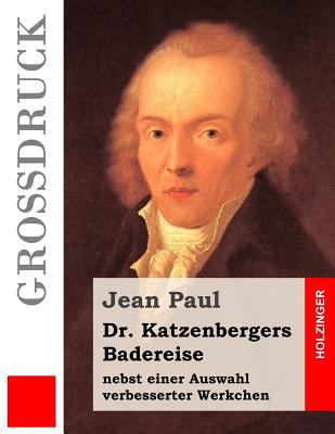 Dr. Katzenbergers Badereise (Großdruck): Nebst ... [German] 1537387073 Book Cover