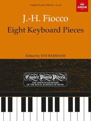 Eight Keyboard Pieces: J.-H. Fiocco 1854723359 Book Cover